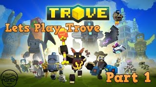 Trove Part 1 Trove Part 1