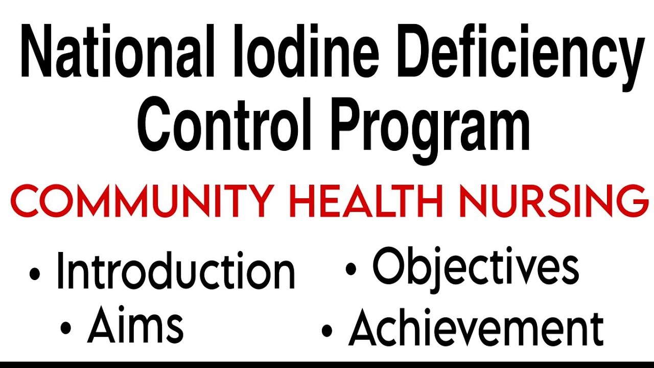 National Iodine Deficiency Control Program ||Community Health Nursing ...