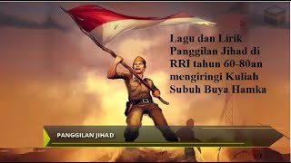 Lagu dan Lirik  Panggilan jihad di RRI tahun 1960 sd 1980-an masya Allah masih enak didengar