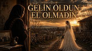 🎵 Geli̇n Oldun, El Olmadin Bir Annenin Kızına Yaktığı Türkü Gülistan
