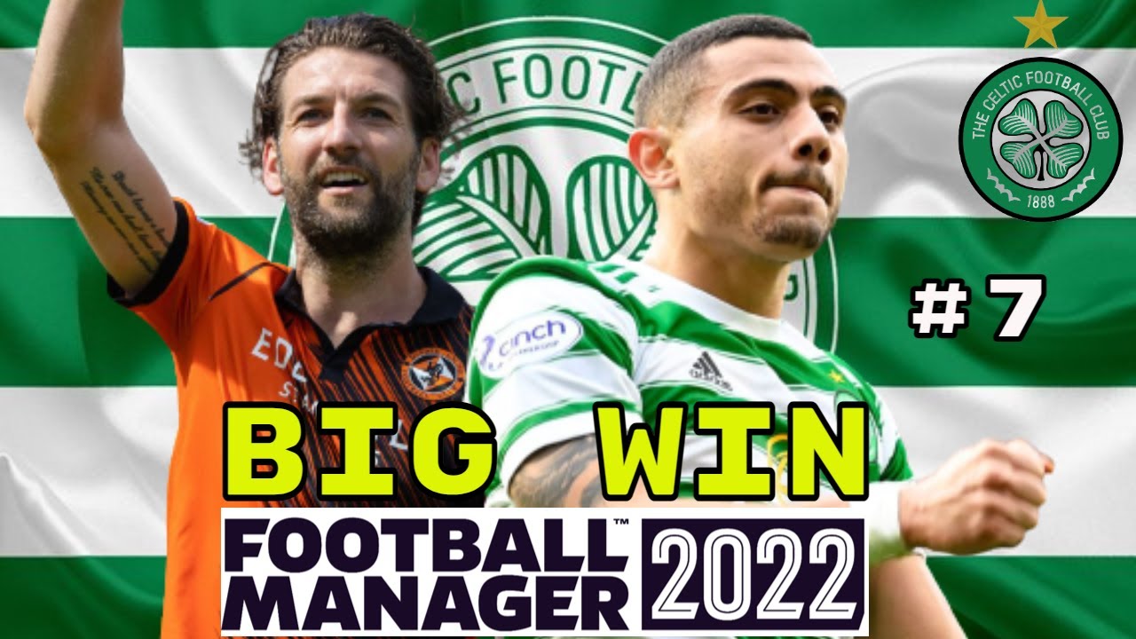 FM22 CELTIC - Ep.7 - Big Win v Dundee United - Football Manager 2022 -  @Full Time FM