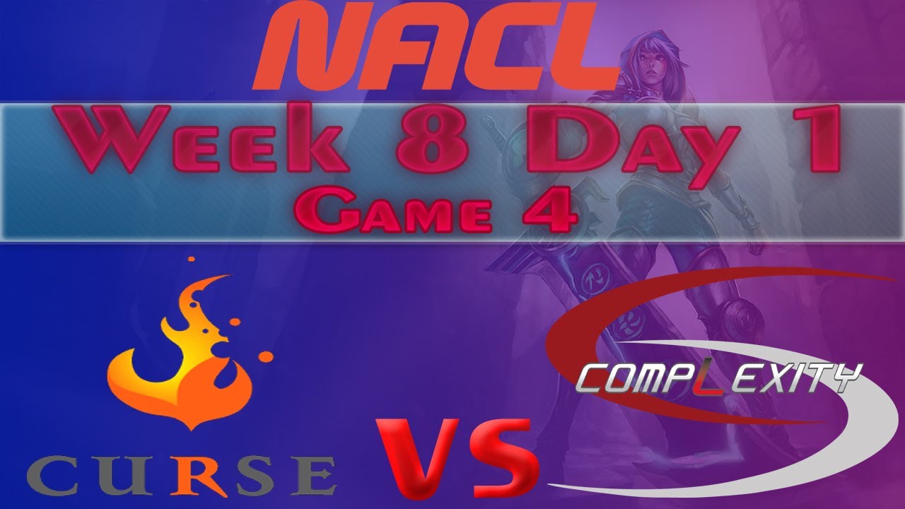 || Team Curse vs Complexity Gaming   || NACL Week 8 Day 1 Game 4 || HD