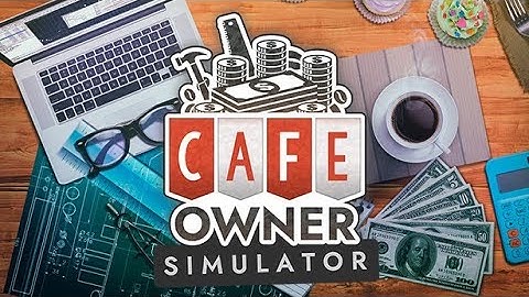 Cafe Owner Simulator Gameplay | No Commentary