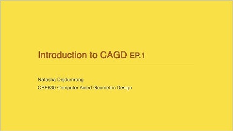 [CPE630] CAGD - Introduction to Computer Aided Geometric Design EP.1