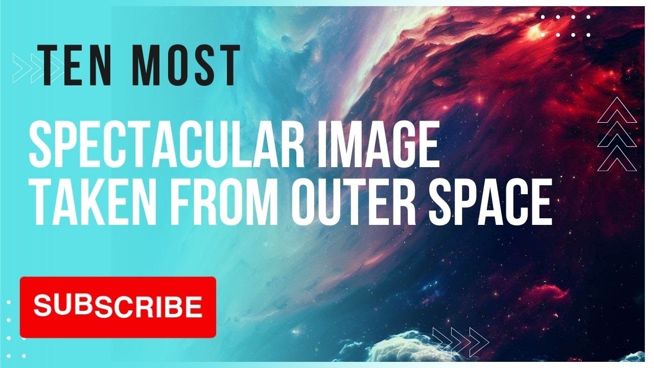 10 most spectacular images ever taken from outer space