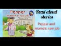 Pepper and Mama's new job | Pepper Series | Read Aloud Books | English Stories for kids |