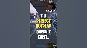 "THE PERFECT OUTPLAY DOESN