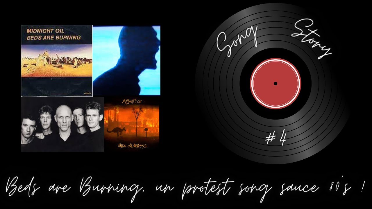 SONG STORY 4 Beds are burning de Midnight Oil, un PROTEST SONG sauce