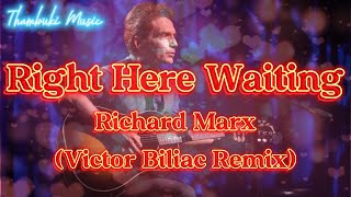 Right Here Waiting - Richard Marx (Victor Biliac Remix)