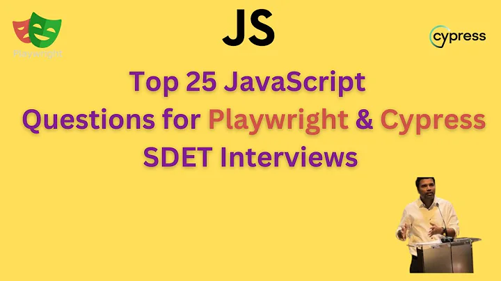 Top 25 Javascript  Interview Questions for Test Automation SDET - Playwright & Cypress thumbnail