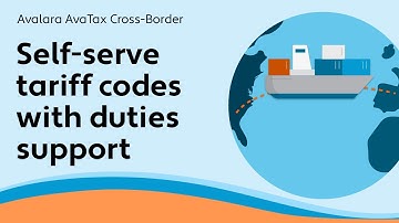 Self-serve tariff codes with duties support - AvaTax Cross-Border