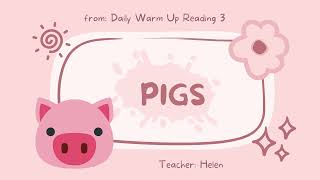 PIGS - from DAILY WARM UP READING 3 Let s practice reading and speaking