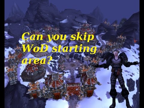 Guide on skipping WoD starting area & still getting your Garrison [World of Warcraft]