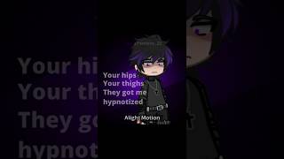 You hips, you thighs, they got me hypnotized #trend #animation #shorts #gacha #tiktok #love #song