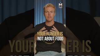Your Hunger Is Not About Food