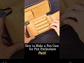 Leather Pen Case Making Process | Special Design for Pen Enthusiasts(Part1)#leathercraft #pattern