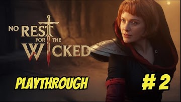 No Rest For The Wicked Playthrough #2 | Can we save the BLACKSMITH?