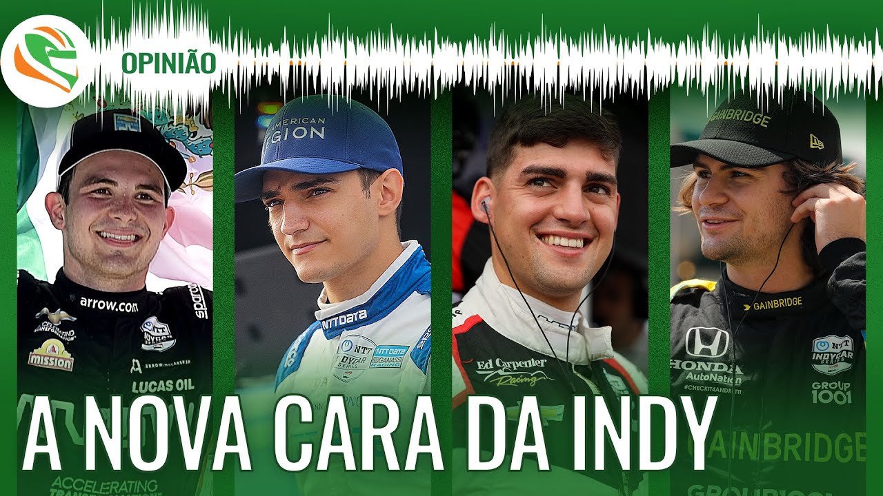 A NOVA GERAÇÃO DA INDY: O FUTURO JÁ CHEGOU! | OPINIÃO #17