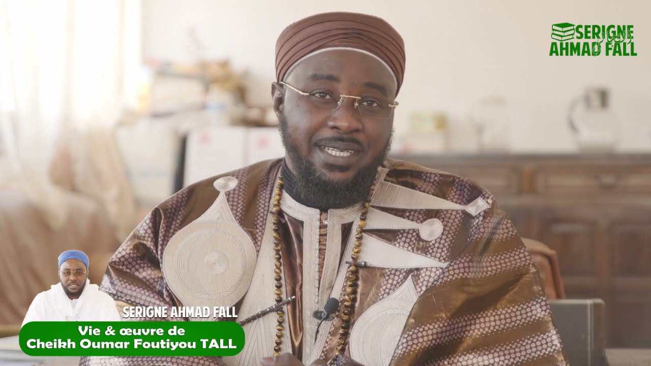 La vie & l'œuvre de Cheikh Oumar Foutiyou Tall - Partie 2 par Serigne Ahmad Fall