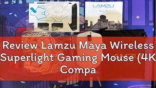 Review Lamzu Maya Wireless Superlight Gaming Mouse 4K Compatible