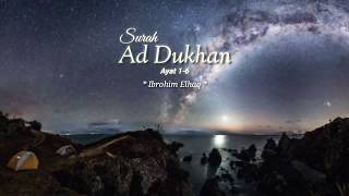 Surah Ad Dukhan 1-6 | Ibrohm Elhaq
