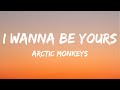 Arctic Monkeys - I Wanna Be Yours (Lyrics) (Sped Up)