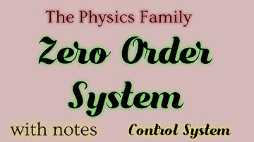 Zero Order System // Control System // The Physics Family