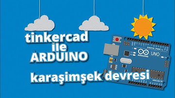 #Tinkercad ile #Arduino Dersleri 2 -Karaşimşek Projesi