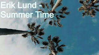 Erik Lund - Summer Time || Relaxing Music for Sleeping | Use HeadPhones |