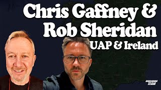 Chris Gaffney & Rob Sheridan - UAP & Ireland