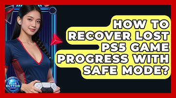 How To Recover Lost PS5 Game Progress With Safe Mode? - Blue Button Gaming