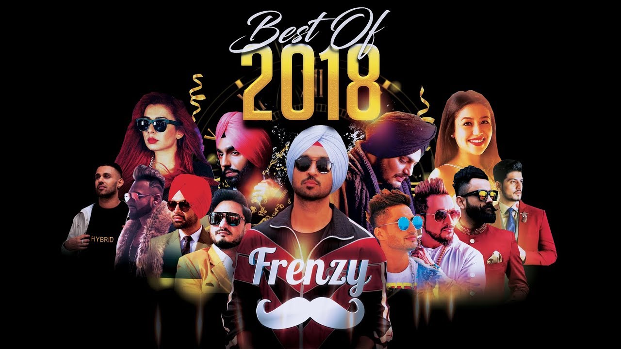 BEST OF 2018  feat Diljit Dosanjh  more    DJ FRENZY    Latest Punjabi Songs 2019