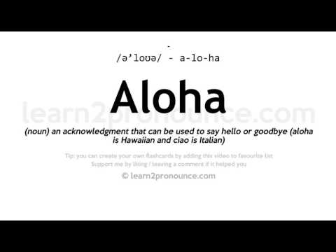 ಅಲೋಹಾ ಉಚ್ಚಾರಣೆ | Aloha ವ್ಯಾಖ್ಯಾನ