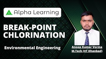 Break Point Chlorination | Environmental Engineering | Anoop Kumar Verma (M.Tech)