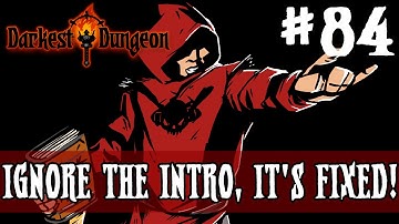 Darkest Dungeon - IGNORE THE INTRO, IT