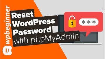 How to Reset a WordPress Password from phpMyAdmin