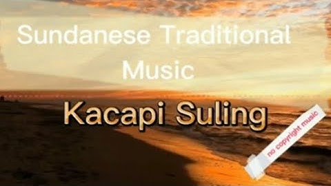 Sundanese Traditional Music | Kacapi Suling | No Copyright Music
