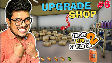 Upgrade My Shop - Trader Life Simulator 2 - PART 6 (HINDI)