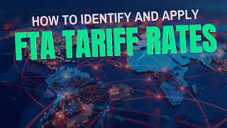 How to Determine Tariff Rates Under a Free Trade Agreement (FTA)