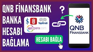 QNB Finansbank'a Diğer Banka Hesapları Nasıl Eklenir?