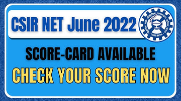 CSIR NET June 2022: Scorecard Available | Check Your Score Now | Result Announcement
