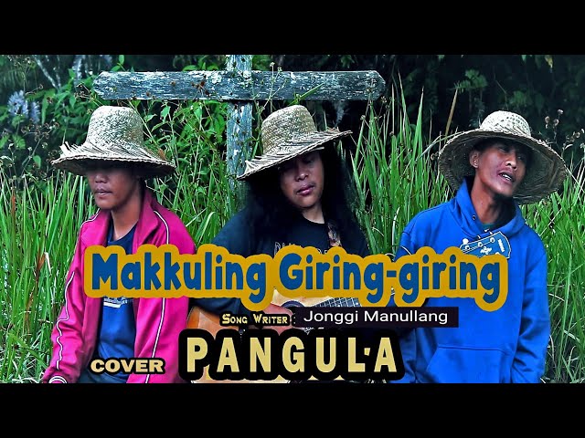 Makkuling Giring-giring - Cipt. Jonggi Manullang - Cover By. PANGULA class=