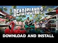 كيفية تحميل لعبة Dead Island 2 على الكمبيوتر دليل خطوة بخطوة 