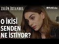 O İkisi Senden Ne İstiyor? | Zalim İstanbul 3. Bölüm