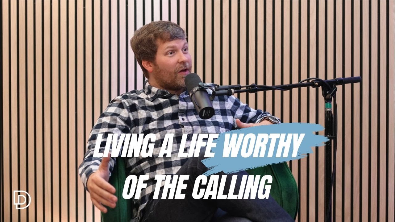 Living a Life Worthy of the Calling - YouTube