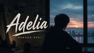 Adelia - Rangga Kehi |  Cover by ZEROX