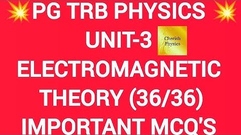 💥PG TRB PHYSICS💥2024-2025 💥UNIT-3 ELECTROMAGNETIC THEORY IMPORTANT MCQ