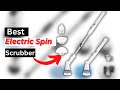 Best Electric Spin Scrubber For The Home In 2023  Top 5 Electric Spin Scrubber Review