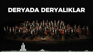 Deryada Deryalıklar - Senfoni Orkestrası Ile Türküler