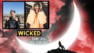 Danny Wolf - Wicked Feat. Yung Bans (Lyric Video)